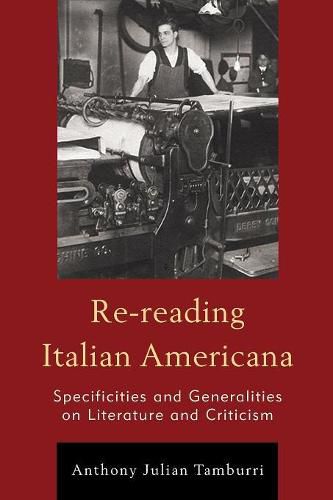 Cover image for Re-reading Italian Americana: Specificities and Generalities on Literature and Criticism