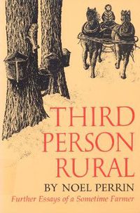 Cover image for Third Person Rural: Further Essays of a Sometime Farmer