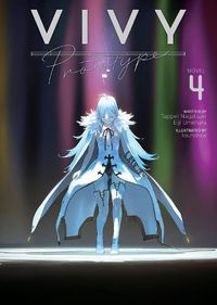 Cover image for Vivy Prototype (Light Novel) Vol. 4