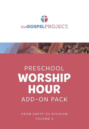 Cover image for The Gospel Project for Preschool: Preschool Worship Hour Add-On Pack - Volume 4: From Unity to Division: 1 Samuel - 1 Kings