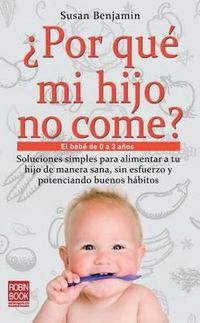 Cover image for Por Que Mi Hijo No Come?: El Bebe de 0 a 3 Anos
