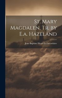 Cover image for St. Mary Magdalen, Tr. by E.a. Hazeland