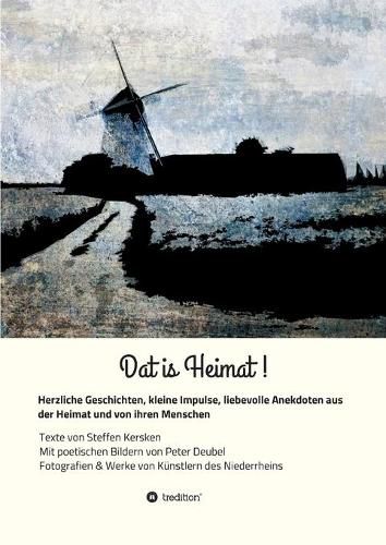 Cover image for Dat is Heimat!: Herzliche Geschichten, kleine Impulse, liebevolle Anekdoten aus der Heimat und von ihren Menschen