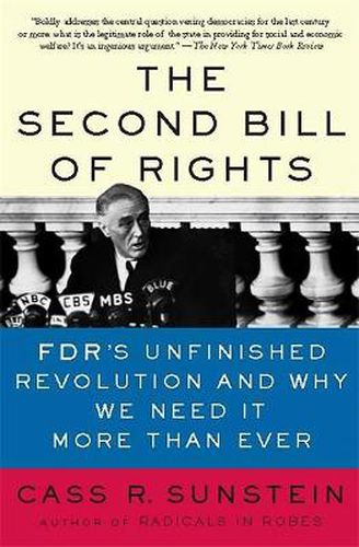 The Second Bill of Rights: FDR's Unfinished Revolution - and Why We Need it More Than Ever