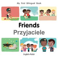 Cover image for My First Bilingual Book-Friends (English-Polish)