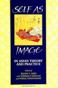 Cover image for Self as Image in Asian Theory and Practice