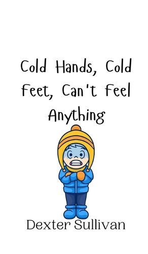 Cover image for Cold Hands, Cold Feet, Can't Feel Anything