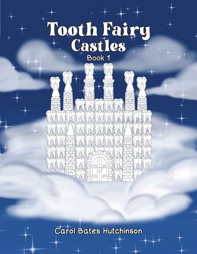 Tooth Fairy Castles (Book 1)