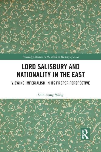 Cover image for Lord Salisbury and Nationality in the East: Viewing Imperialism in its Proper Perspective