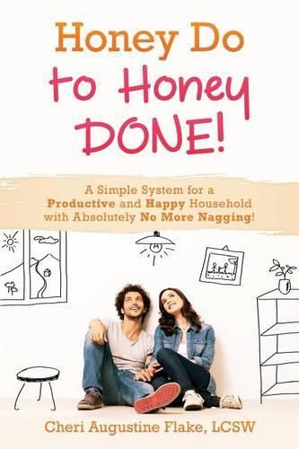 Cover image for Honey Do to Honey DONE!: A Simple System for a Productive and Happy Household with Absolutely No More Nagging!