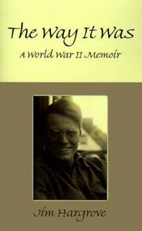 Cover image for The Way it Was: A World War II Memoir