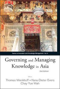 Cover image for Governing And Managing Knowledge In Asia (2nd Edition)