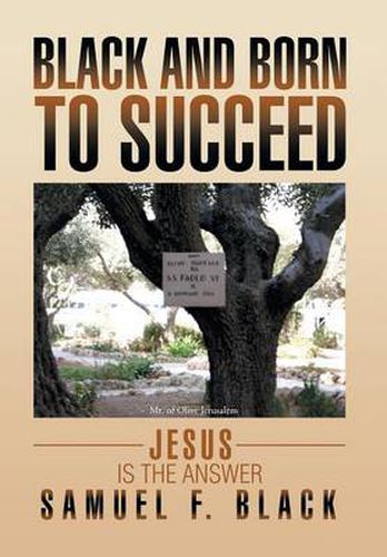 Cover image for Black and Born to Succeed: Jesus Is the Answer