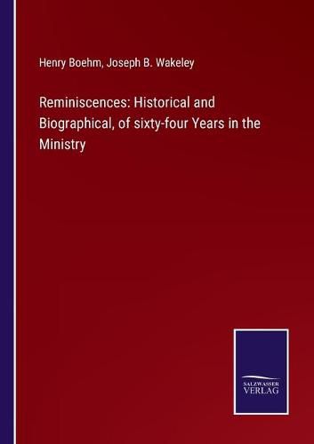 Cover image for Reminiscences: Historical and Biographical, of sixty-four Years in the Ministry