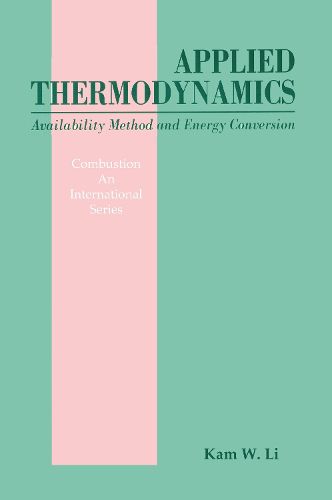 Cover image for Applied Thermodynamics: Availability Method And Energy Conversion: Availability Method And Energy Conversion