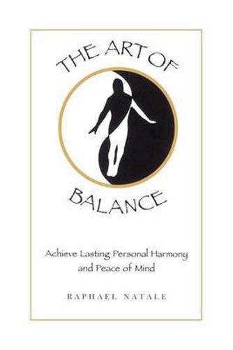 Cover image for The Art of Balance: Achieve Lasting Personal Harmony and Peace of Mind