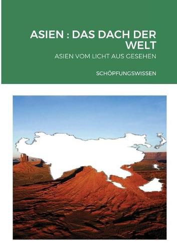 Cover image for Asien: Das Dach Der Welt: Asien Vom Licht Aus Gesehen