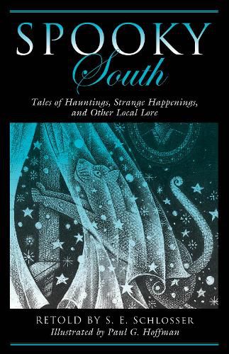 Cover image for Spooky South: Tales of Hauntings, Strange Happenings, and Other Local Lore