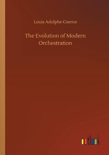 Cover image for The Evolution of Modern Orchestration