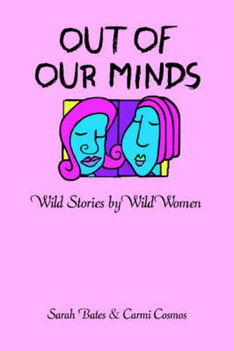 Out of Our Minds: Wild Stories by Wild Women