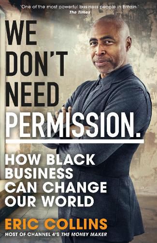 We Don't Need Permission: How black business can change our world