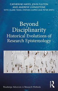 Cover image for Beyond Disciplinarity: Historical Evolutions of Research Epistemology