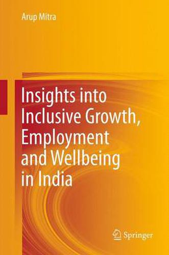 Cover image for Insights into Inclusive Growth, Employment and Wellbeing in India