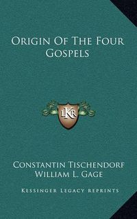 Cover image for Origin of the Four Gospels