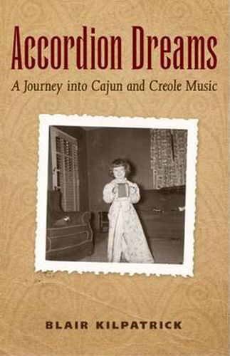 Cover image for Accordion Dreams: A Journey into Cajun and Creole Music