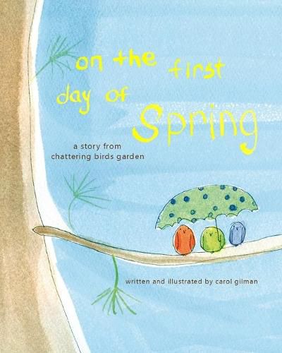 Cover image for On The First Day of Spring: A Story From Chattering Birds Garden