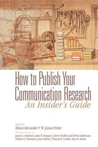 Cover image for How to Publish Your Communication Research: An Insider's Guide