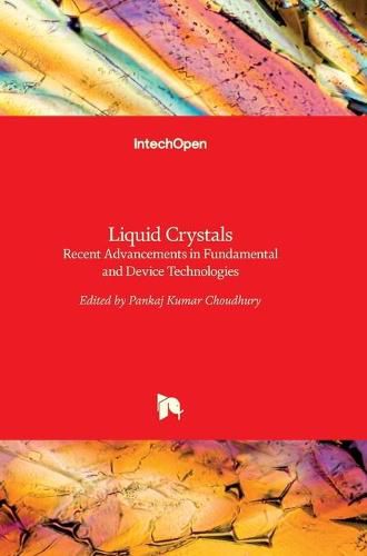 Cover image for Liquid Crystals: Recent Advancements in Fundamental and Device Technologies