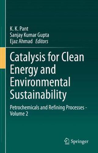 Cover image for Catalysis for Clean Energy and Environmental Sustainability: Petrochemicals and Refining Processes - Volume 2