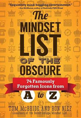 Cover image for The Mindset List of the Obscure: 74 Famously Forgotten Icons from A to Z