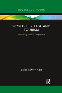 Cover image for World Heritage and Tourism: Marketing and Management