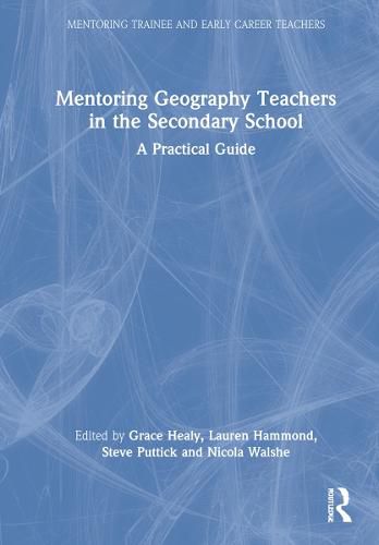 Mentoring Geography Teachers in the Secondary School: A Practical Guide