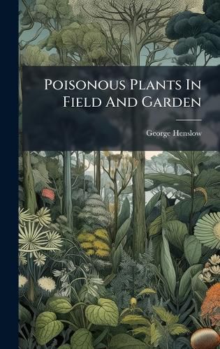 Cover image for Poisonous Plants In Field And Garden