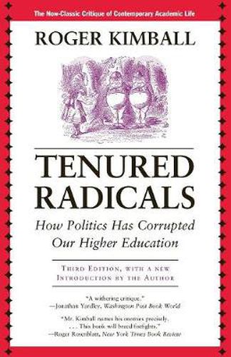 Cover image for Tenured Radicals: How Politics Has Corrupted Our Higher Education