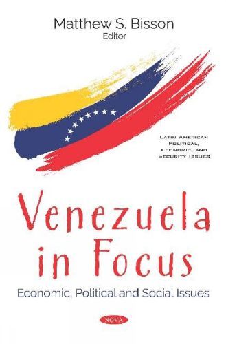 Cover image for Venezuela in Focus: Economic, Political and Social Issues