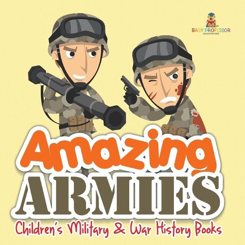 Cover image for Amazing Armies Children's Military & War History Books