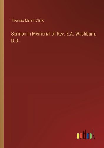 Sermon in Memorial of Rev. E.A. Washburn, D.D.