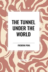 Cover image for The Tunnel Under the World