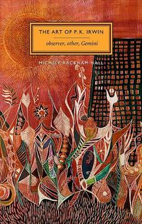 Cover image for The Art of P. K. Irwin: Observer, Other, Gemini