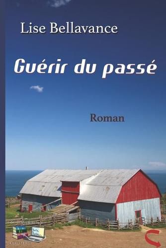 Cover image for Guerir du passe: Roman