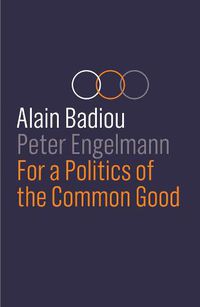 Cover image for For a Politics of the Common Good