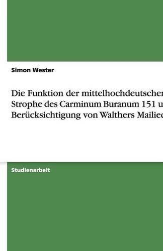 Die Funktion der mittelhochdeutschen Strophe des Carminum Buranum 151 unter Berucksichtigung von Walthers Mailied