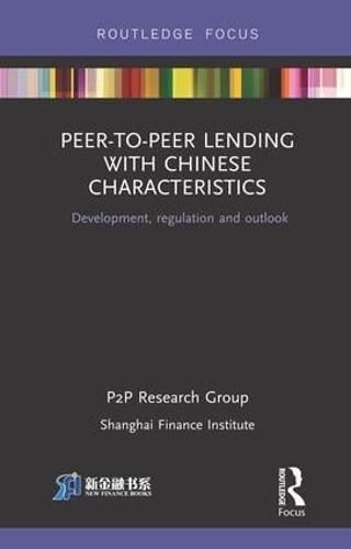 Cover image for Peer-to-Peer Lending with Chinese Characteristics: Development, Regulation and Outlook