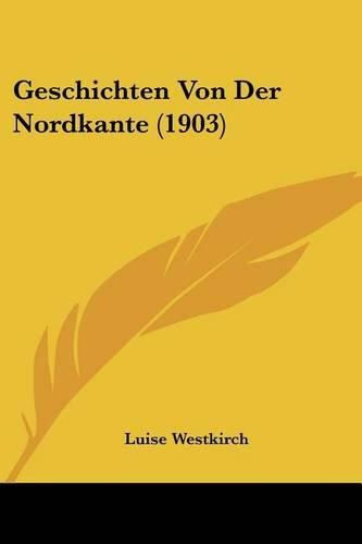 Cover image for Geschichten Von Der Nordkante (1903)