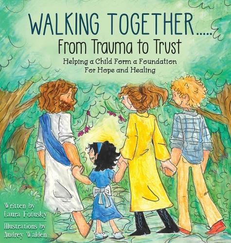 Cover image for Walking Together..... From Trauma to Trust