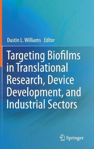 Cover image for Targeting Biofilms in Translational Research, Device Development, and Industrial Sectors